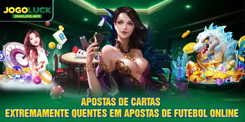 Apostas de cartas extremamente quentes em apostas de futebol online