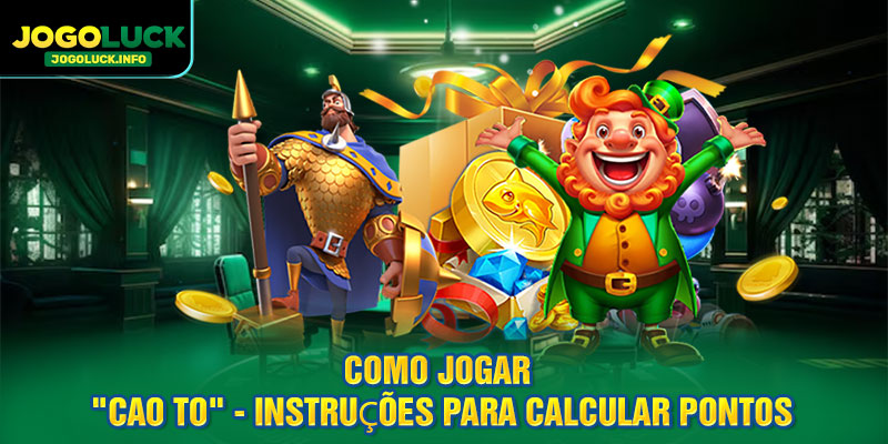 Como jogar "Cao To" - Instruções para calcular pontos