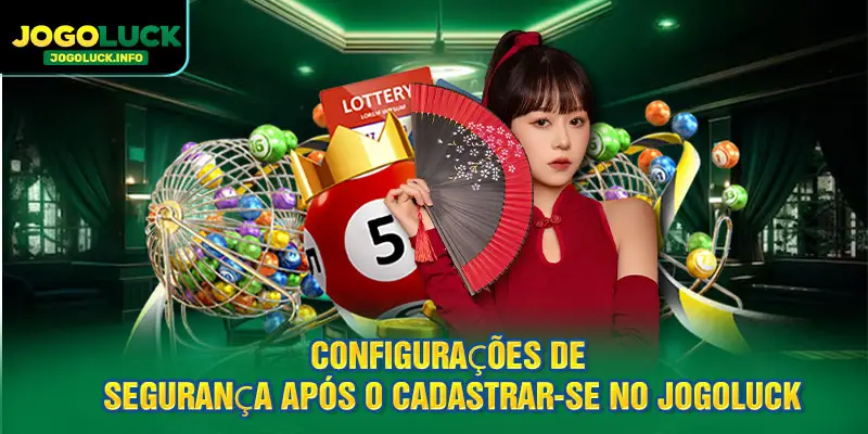 Configurações de segurança após o registro no JOGOLUCK