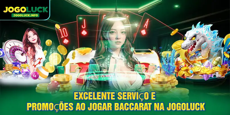 Excelente serviço e promoções ao jogar Baccarat na JOGOLUCK