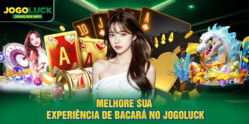 Melhore sua experiência de bacará no JOGOLUCK