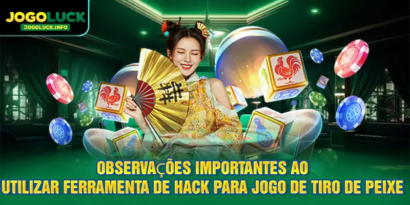 Notas importantes ao usar a ferramenta de hack do jogo de tiro em peixes