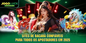 Sites de bacará confiáveis ​​para todos os apostadores em 2025