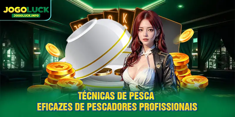 Técnicas de pesca eficazes de pescadores profissionais